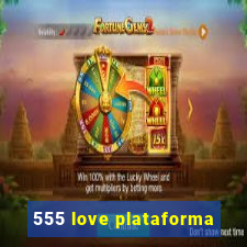 555 love plataforma